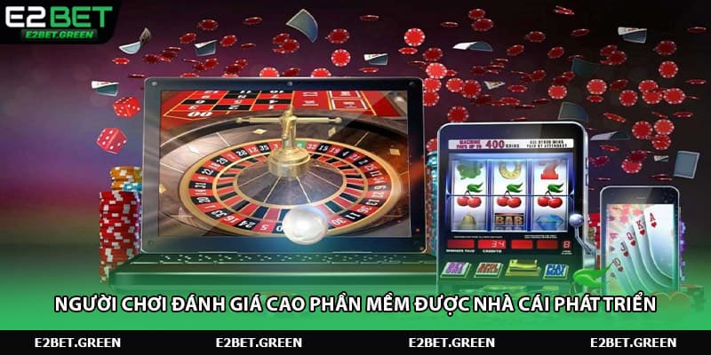 Người chơi đánh giá cao phần mềm được nhà cái phát triển